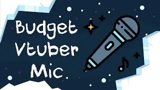 What kind of Microphone should you get for Vtubing