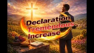 A Declaration of Tremendous Increase - Speak Favor, Prosperity and Open Doors