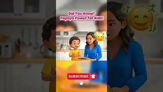 Fun 3D Educational Animation | Mom & Toddler Learn the Benefits of Papaya