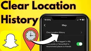 How To Clear Location History On Snapchat