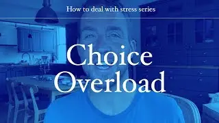 How to deal with stress | Choice overload