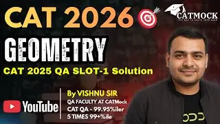 CAT 2026 Geometry 🔥 | CAT 2025 QA Slot-1 Detailed Solution | Vishnu Sir (99.95%ile)
