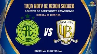 Enseada x Ubatuba| Taça NDTV de Beach Soccer | Seletiva do Catarinense | Disputa de Terceiro