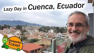 Cuenca Ecuador - Living in South America