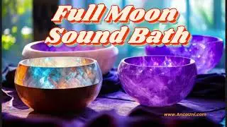 Full Moon Sound Bath | Let Go, Cleanse Energy & Sleep Deeply