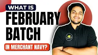 What Is February Batch In Merchant Navy | Things You Need To Know About Feb Batch 2026