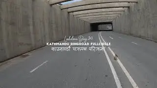LOCKDOWN // DAY 30 // KATHMANDU RING ROAD // GOPRO // 4K // MAHEDAY // EPISODE 4