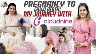 Pregnancy to Delivery | My Entire Journey Shown Raw | My Experience With Cloudnine | Sameera Sherief