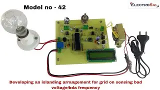 DEVELOPING AN ISLANDING ARRANGEMENT FOR GRID ON SENSING BAD VOLTAGE/ BAD FREQUENCY