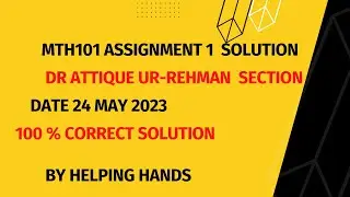MTH101 assignment 1 Dr. Attique Rehman  section solution Spring 2023  By Helping Hands|