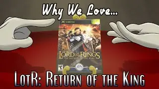 Why We Love The Lord of the Rings: The Return of the King Video Game (Xbox)