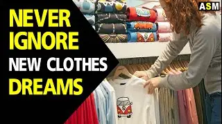 What does New Clothes dream meaning | Dreaming of New Clothes | New Clothes dream interpretation