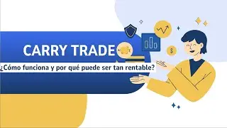 CARRY TRADE: C&oacute;mo aplicarlo y por qu&eacute; puede ser tan rentable