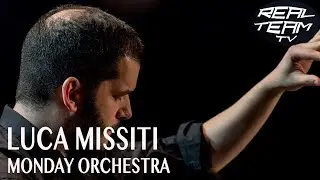 Luca Missiti - Monday Orchestra - REAL TEAM TV jazz