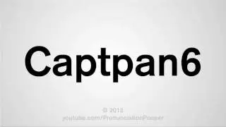 How To Pronounce Captpan6