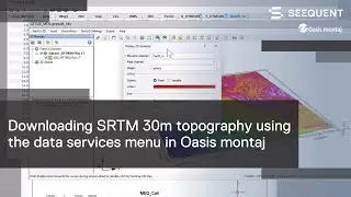 Downloading SRTM 30m topography using the data services menu​ in Oasis montaj