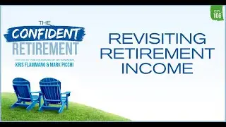 Ep 106: Revisiting Retirement Income