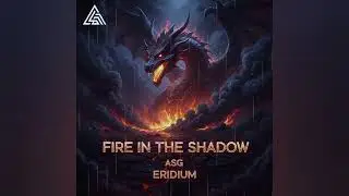 ASG & Eridium - Fire In The Shadow 