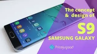 Samsung Galaxy S9: The concept and Design of Upcoming Flagship