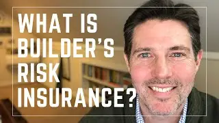 What is Builder's Risk Insurance?