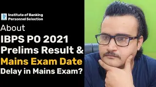 ABOUT IBPS PO 2021 PRELIMS RESULT | IBPS PO 2021 PRE RESULT DATE | DELAY IN IBPS PO 2021 MAINS EXAM?