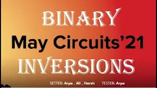 HACKEREARTH MAY CIRCUITS'21 (Problem-2 BINARY INVERSIONS) || Solved in Python