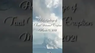 Documentary: Actual eruption of Taal Volcano in Philippines! March 13, 2021