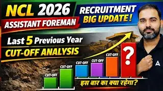 NCL Assistant Foreman 2026 🔥 Expected Cut-Off + Last 5 Year Analysis | Big Update