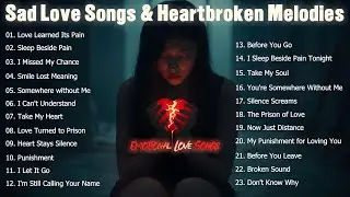 Sad Love Songs & Heartbroken Melodies | Perfectly love song relaxing | Soft heartbreak Music Nonstop