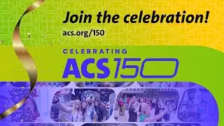 Chemistry is Everything: 150 years of the American Chemical Society | ACS150