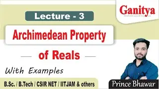 Archimedean Property of Real Number | Concept & Examples | Real Analysis