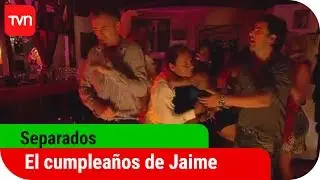 El desenfrenado cumpleaños de Jaime | Separados - T1E74