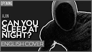 AJIN OP - Can You Sleep At Night? ver. Kuraiinu (ENGLISH) TV-Size