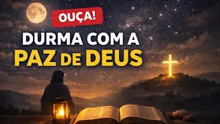 Durma com a Paz de Deus | Hist&oacute;ria Crist&atilde; Para Dormir | &Aacute;udio Calmo