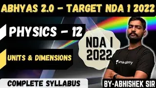 Physics For NDA- 12 | Abhyas 2.0 Complete Batch For NDA 1 2022 | Unit & Dimensions| Learn With Sumit