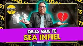 DEJA QUE TE SEA INFIEL CON CARLOS GALDÓS EN #HONESTIDADBRUTAL