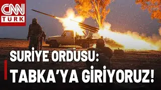 Suriye Ordusu Açıkladı: Tabka'ya Giriyoruz! Aşiretler, YPG İle Çatışıyor!