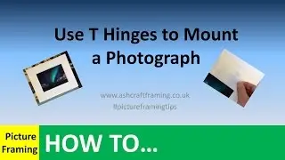 How to use T-hinges to mount a photograph or print.