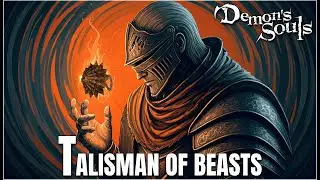 Demon's Souls Remake | Talisman of Beasts Location