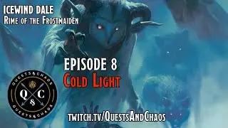 Rime of the Frostmaiden | S1E08 | Cold Light | Dungeons and Dragons Actual Play Campaign