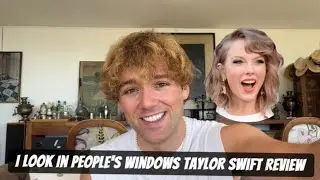 I Look In People's Windows (Taylor Swift Review)