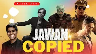 Jawan Movie is COPIED? | Spoiler Alert 🤯 | Copycat Scenes!!!