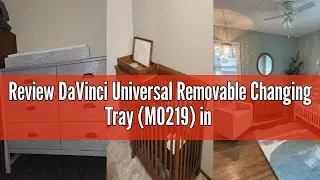 Review DaVinci Universal Removable Changing Tray (M0219) in Washed Natural