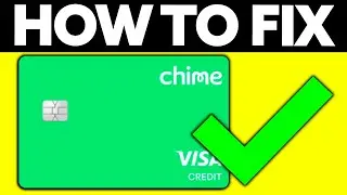 Как исправить ошибку &laquo;Chime Card&raquo; (2025)