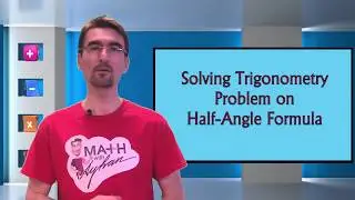 WATCH MATH WITH AYHAN // Trigonometry Problem on Half-Angle Formulas