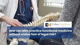How can MDs practice functional medicine without undue fear of legal risk?