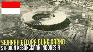 ИСТОРИЯ ГЛАВНОГО СТАДИОНА ГЕЛОРА БУНГ КАРНО: стадион гордости Индонезии