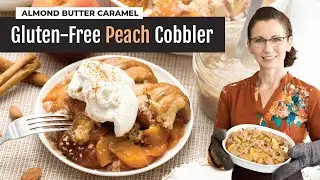 Gluten-Free Peach Cobbler w/Almond Butter Caramel Sauce | Oat & Almond Flour