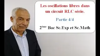 Oscillations libres dans un circuit RLC série. Partie 4 sur 4.