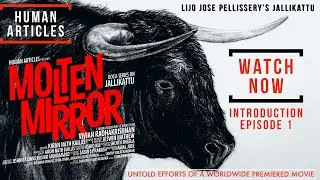 Molten Mirror | Introduction| Docu-Series on Jallikattu| Vivian Radhakrishnan | Lijo Jose Pellissery